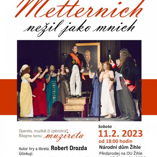 Představení  - Metternich nežil jako mnich v Žihli 1